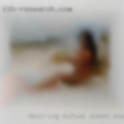 Desiring mutual women masturbation play.